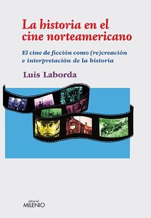 LA HISTORIA EN EL CINE NORTEAMERICANO | 9788497433839 | LABORDA,LUIS | Libreria Geli - Librería Online de Girona - Comprar libros en catalán y castellano