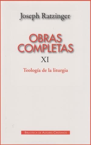 OBRAS COMPLETAS XI TEOLOGIA DE LA LITURGIA | 9788422016090 | RATZINGER,JOSEPH | Libreria Geli - Librería Online de Girona - Comprar libros en catalán y castellano