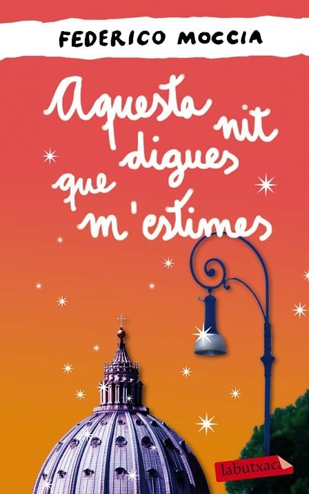AQUESTA NIT DIGUES QUE M'ESTIMES | 9788499306063 | MOCCIA,FEDERICO | Libreria Geli - Librería Online de Girona - Comprar libros en catalán y castellano
