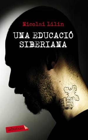 UNA EDUCACIÓ SIBERIANA | 9788499306001 | LILIN,NICOLAI | Libreria Geli - Librería Online de Girona - Comprar libros en catalán y castellano