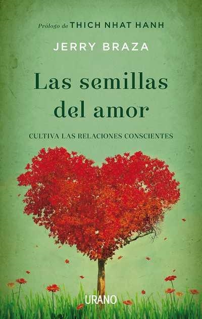 LAS SEMILLAS DEL AMOR.CULTIVA TUS RELACIONES DE FORMA CONSCIENTE | 9788479538354 | BRAZA,JERRY | Llibreria Geli - Llibreria Online de Girona - Comprar llibres en català i castellà