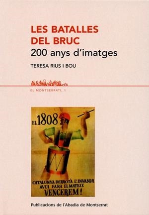 LES BATALLES DEL BRUC.200 ANYS D'IMATGES | 9788484159247 | RIUS I BOU,TERESA | Llibreria Geli - Llibreria Online de Girona - Comprar llibres en català i castellà
