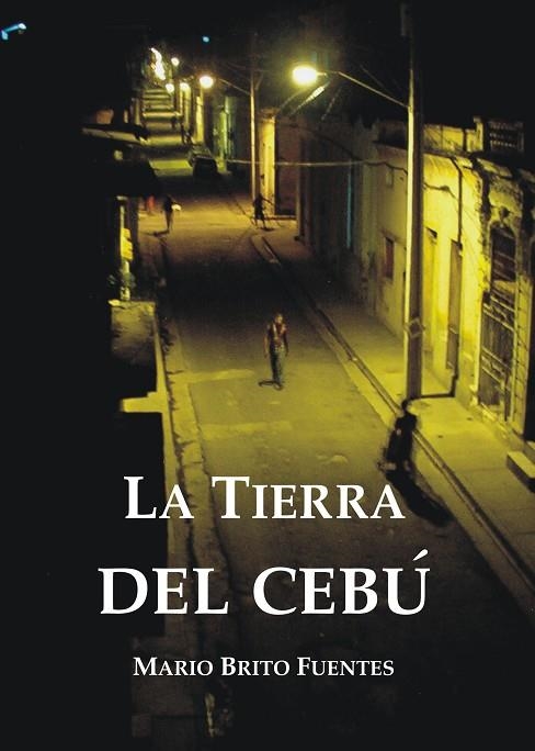 LA TIERRA DEL CEBÚ | 9788494008016 | BRITO FUENTES,MARIO | Libreria Geli - Librería Online de Girona - Comprar libros en catalán y castellano