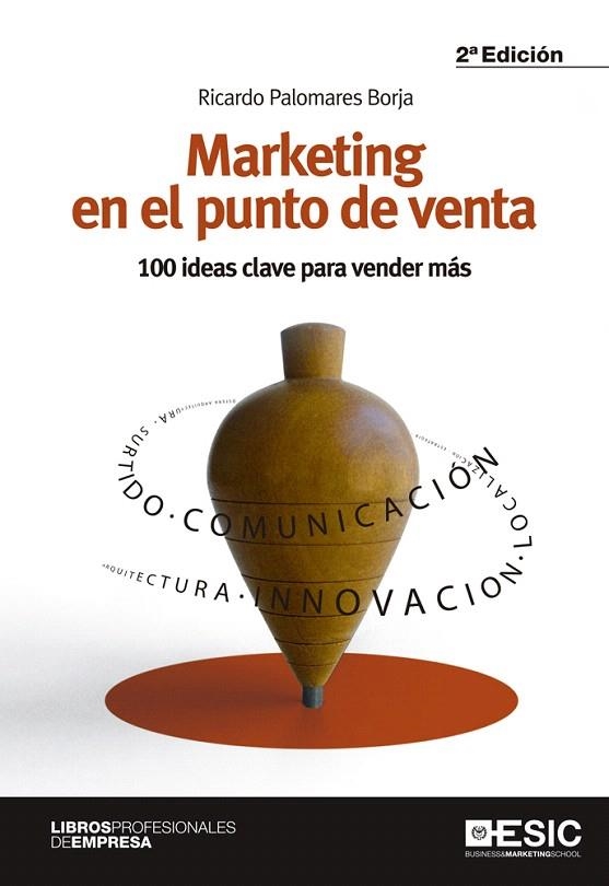 MARKETING EN EL PUNTO DE VENTA.100 IDEAS CLAVE PARA VENDER MAS | 9788473568869 | PALOMARES BORJA,RICARDO | Libreria Geli - Librería Online de Girona - Comprar libros en catalán y castellano