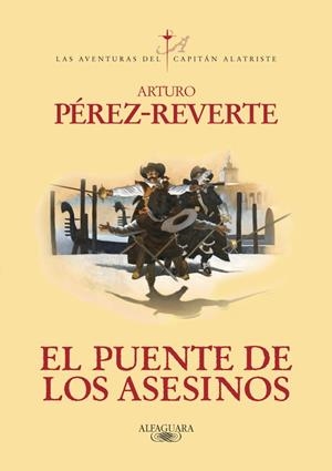 LAS AVENTURAS DEL CAPITAN ALATRISTE-7.EL PUENTE DE LOS ASESINOS | 9788420407098 | PEREZ REVERTE,ARTURO | Llibreria Geli - Llibreria Online de Girona - Comprar llibres en català i castellà