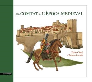 UN COMTAT A L'EPOCA MEDIEVAL | 9788415097587 | CLARA,TURA | Libreria Geli - Librería Online de Girona - Comprar libros en catalán y castellano