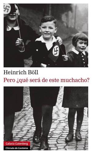 PERO QUE SERA DE ESTE MUCHACHO | 9788415472391 | BÖLL,HEINRICH | Libreria Geli - Librería Online de Girona - Comprar libros en catalán y castellano