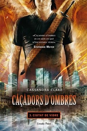 CAÇADORS D'OMBRES-3.CIUTAT DE VIDRE | 9788499322674 | CLARE,CASSANDRA | Llibreria Geli - Llibreria Online de Girona - Comprar llibres en català i castellà