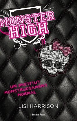 MONSTER HIGH-1.UN INSTITUT MONSTRUOSAMENT NORMAL | 9788499322650 | HARRISON,LISI | Llibreria Geli - Llibreria Online de Girona - Comprar llibres en català i castellà