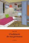 L'HABITACIO DE MA GERMANA | 9788415697602 | COLL,PEP | Llibreria Geli - Llibreria Online de Girona - Comprar llibres en català i castellà