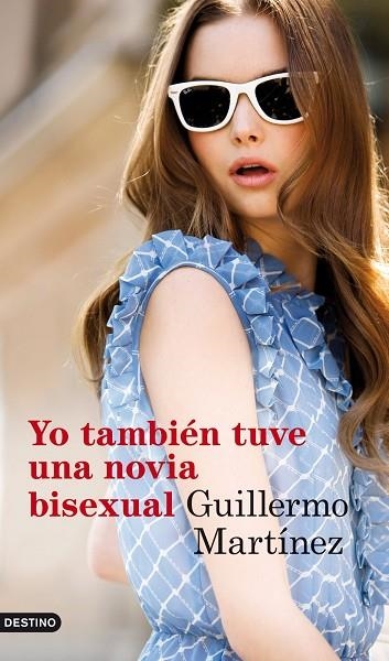 YO TAMBIEN TUVE UNA NOVIA BISEXUAL | 9788423345823 | MARTINEZ,GUILLERMO | Libreria Geli - Librería Online de Girona - Comprar libros en catalán y castellano