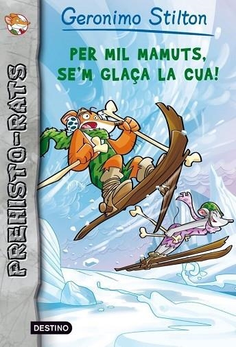 PER MIL MAMUTS,SE'M GLAÇA LA CUA | 9788415697633 | STILTON,GERONIMO | Llibreria Geli - Llibreria Online de Girona - Comprar llibres en català i castellà