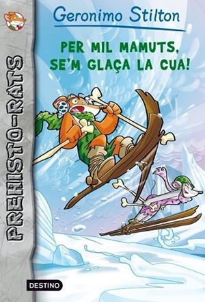PER MIL MAMUTS,SE'M GLAÇA LA CUA | 9788415697633 | STILTON,GERONIMO | Llibreria Geli - Llibreria Online de Girona - Comprar llibres en català i castellà