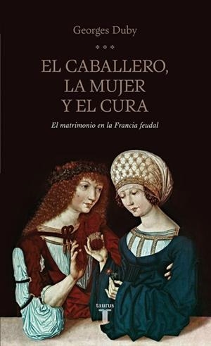 EL CABALLERO,LA MUJER Y EL CURA | 9788430602070 | DUBY,GEORGES | Llibreria Geli - Llibreria Online de Girona - Comprar llibres en català i castellà