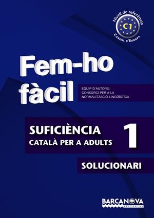 FEM-HO FÀCIL(SUFICIÈNCIA-1/ SOLUCIONARI.NIVELL DE REFERENCIA C1) | 9788448928537 | CONSORCI PER A LA NORMALITZACIO LINGÜÍSTICA | Llibreria Geli - Llibreria Online de Girona - Comprar llibres en català i castellà