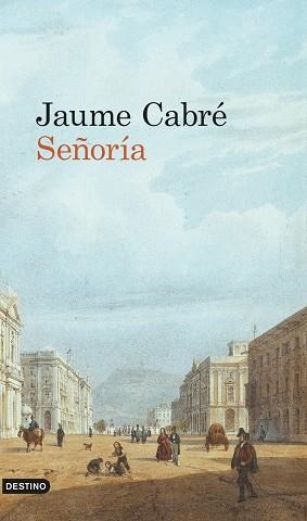 SEÑORÍA | 9788423341351 | CABRÉ,JAUME | Llibreria Geli - Llibreria Online de Girona - Comprar llibres en català i castellà