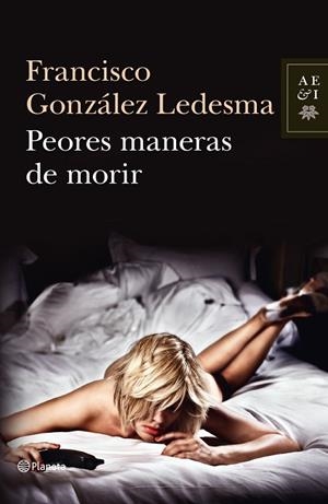 PEORES MANERAS DE MORIR | 9788408034919 | GONZÁLEZ LEDESMA,FRANCISCO | Libreria Geli - Librería Online de Girona - Comprar libros en catalán y castellano