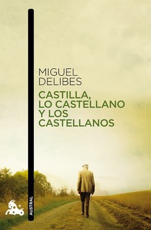 CASTILLA,LO CASTELLANO Y LOS CASTELLANOS | 9788423345946 | DELIBES,MIGUEL | Libreria Geli - Librería Online de Girona - Comprar libros en catalán y castellano