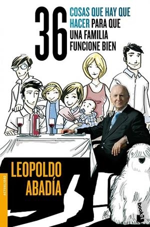 36 COSAS QUE HAY QUE HACER PARA QUE UNA FAMILIA FUNCIONE BIEN | 9788467014587 | ABADÍA,LEOPOLDO | Libreria Geli - Librería Online de Girona - Comprar libros en catalán y castellano