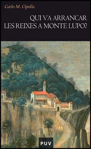 QUI VA ARRENCAR LES REIXES A MONTE LUPPO | 9788437073095 | CIPOLLA,CARLO M. | Libreria Geli - Librería Online de Girona - Comprar libros en catalán y castellano