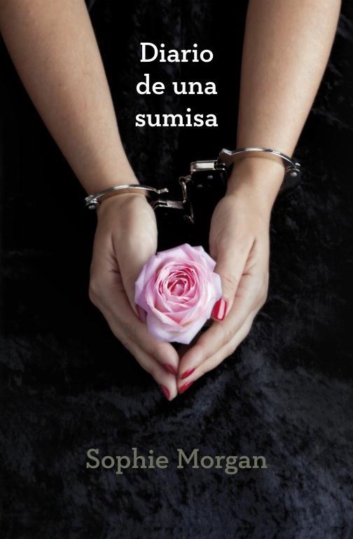 DIARIO DE UNA SUMISA | 9788425349652 | MORGAN,SOPHIE | Libreria Geli - Librería Online de Girona - Comprar libros en catalán y castellano
