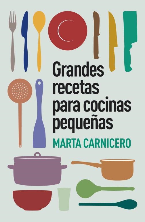 GRANDES RECETAS PARA COCINAS PEQUEÑAS | 9788401348129 | CARNICERO,MARTA | Libreria Geli - Librería Online de Girona - Comprar libros en catalán y castellano