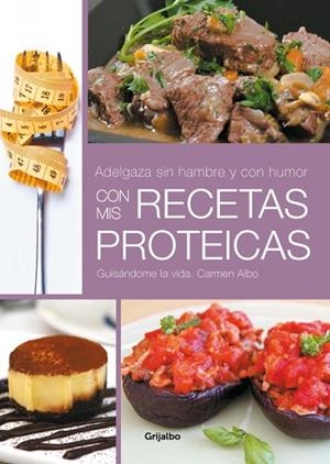 ADELGAZA SIN HAMBRE Y CON HUMOR CON MIS RECETAS PROTEICAS! | 9788425349881 | ALBO,CARMEN | Llibreria Geli - Llibreria Online de Girona - Comprar llibres en català i castellà