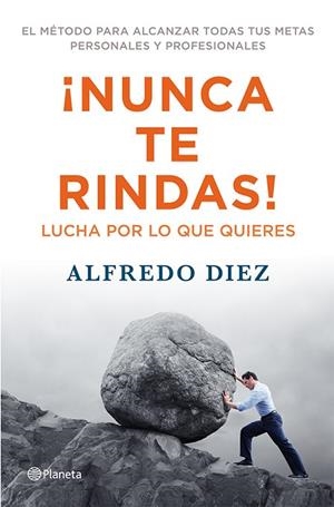 NUNCA TE RINDAS.LUCHA POR LO QUE QUIERES | 9788408009559 | DIEZ,ALFREDO | Libreria Geli - Librería Online de Girona - Comprar libros en catalán y castellano