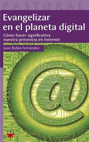 EVANGELIZAR EN EL PLANETA DIGITAL | 9788428824804 | RUBIO FERNÁNDEZ,JUAN | Llibreria Geli - Llibreria Online de Girona - Comprar llibres en català i castellà