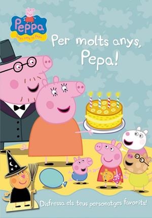 PER MOLTS ANYS, PEPA! (LA PORQUETA PEPA NÚM. 11) | 9788401906206 | Llibreria Geli - Llibreria Online de Girona - Comprar llibres en català i castellà
