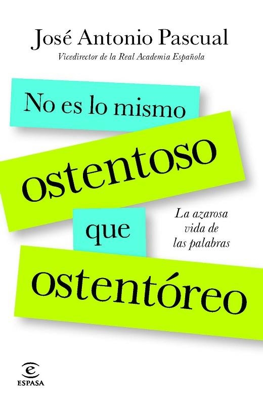 NO ES LO MISMO OSTENTOSO QUE OSTENTÓREO | 9788467013818 | PASCUAL,JOSE ANTONIO | Llibreria Geli - Llibreria Online de Girona - Comprar llibres en català i castellà