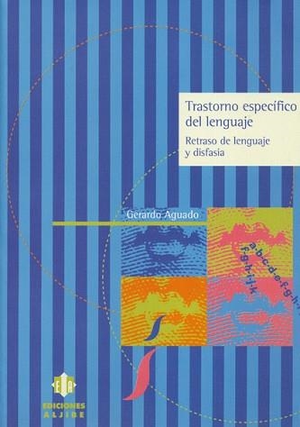 TRANSTORNO ESPECIFICO DEL LENGUAJE.RETRASO DEL... | 9788495212306 | AGUADO,GERARDO | Libreria Geli - Librería Online de Girona - Comprar libros en catalán y castellano