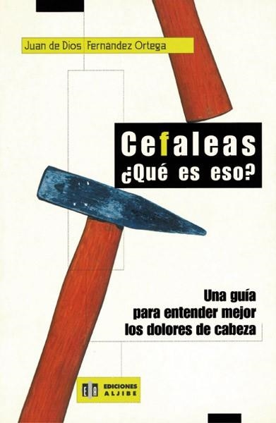 CEFALEAS¿QUE ES ESO?UNA GUIA PARA ENTENDER MEJOR.. | 9788497000147 | FERNANDEZ,JUAN DE DIOS | Libreria Geli - Librería Online de Girona - Comprar libros en catalán y castellano