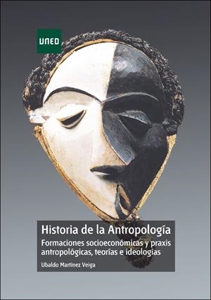 HISTORIA DE LA ANTROPOLOGIA.TEORIAS,PRAXIS Y LUGARES DE ESTUDIO | 9788436260861 | MARTINEZ VEIGA,UBALDO | Llibreria Geli - Llibreria Online de Girona - Comprar llibres en català i castellà