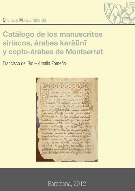 CATALOGO DE LOS MANUSCRITOS SIRÍACOS, ÁRABES KARSUNI,Y COPTO-ÁRABES DE MONTSERR | 9788498835380 | DEL RÍO SÁNCHEZ,FRANCISCO/ZOMEÑO RODRÍGUEZ,AMALIA | Libreria Geli - Librería Online de Girona - Comprar libros en catalán y castellano