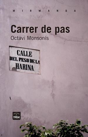 CARRER DE PAS | 9788492440986 | MONSONÍS,OCTAVI (BORRIANA,1949) | Llibreria Geli - Llibreria Online de Girona - Comprar llibres en català i castellà