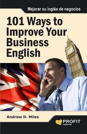 101 WAYS TO IMPROVE YOUR BUSINESS ENGLISH | 9788415505433 | MILES,ANDREW D. | Libreria Geli - Librería Online de Girona - Comprar libros en catalán y castellano