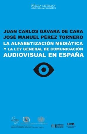 LA ALFABETIZACION MEDIATICA Y LA LEY GENERAL DE COMUNICACION AUDIOVISUAL EN ESPAÑA | 9788490290033 | GAVARA DE CARA,JUAN CARLOS/PEREZ TORNERO,JOSE MANUEL | Libreria Geli - Librería Online de Girona - Comprar libros en catalán y castellano