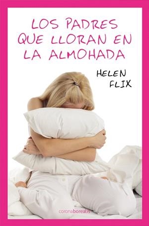 LOS PADRES QUE LLORAN EN LA ALMOHADA | 9788492635368 | FLIX,HELEN | Llibreria Geli - Llibreria Online de Girona - Comprar llibres en català i castellà