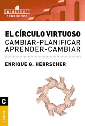 EL CIRCULO VIRTUOSO.CAMBIAR-PLANIFICAR-APRENDER-CAMBIAR | 9789506415044 | HERRSCHER,ENRIQUE G. | Llibreria Geli - Llibreria Online de Girona - Comprar llibres en català i castellà