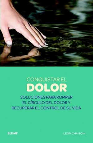CONQUISTAR EL DOLOR SLUCIONES PARA ROMPER EL CIRCULO DEL DOLOR Y RECUPERAR EL CONTROL DE SU VIDA | 9788480769990 | CHAITOW,LEON | Libreria Geli - Librería Online de Girona - Comprar libros en catalán y castellano