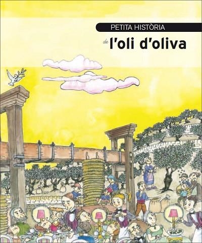 PETITA HISTÒRIA DE L'OLI D'OLIVA | 9788499790671 | ÁVILA GRANADOS,JESÚS | Llibreria Geli - Llibreria Online de Girona - Comprar llibres en català i castellà