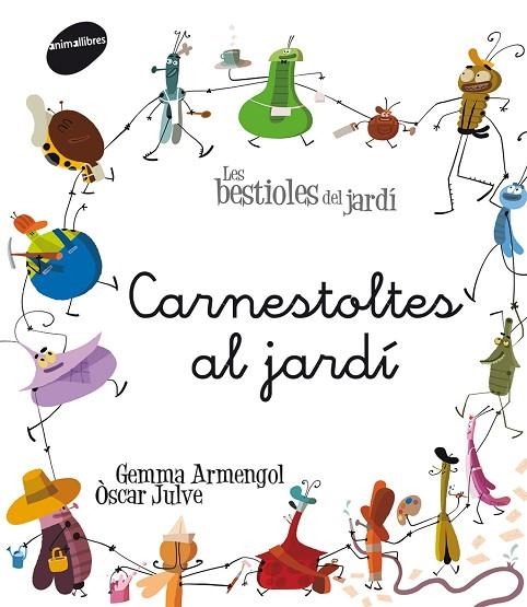 CARNESTOLTES AL JARDÍ | 9788415095774 | ARMENGOL,GEMMA/JULVE,ÒSCAR | Libreria Geli - Librería Online de Girona - Comprar libros en catalán y castellano
