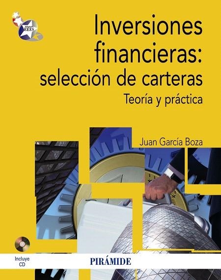 INVERSIONES FINANCIERAS:SELECCIÓN DE CARTERAS.TEORÍA Y PRÁCTICA (+CD) | 9788436828245 | GARCÍA BOZA,JUAN | Libreria Geli - Librería Online de Girona - Comprar libros en catalán y castellano