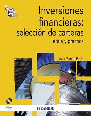 INVERSIONES FINANCIERAS:SELECCIÓN DE CARTERAS.TEORÍA Y PRÁCTICA (+CD) | 9788436828245 | GARCÍA BOZA,JUAN | Libreria Geli - Librería Online de Girona - Comprar libros en catalán y castellano