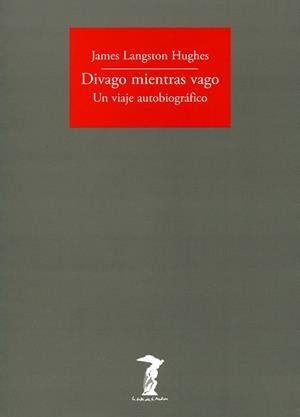DIVAGO MIENTRAS VAGO.UN VIAJE AUTOBIOGRÁFICO | 9788477749462 | LANGSTON HUGHES,JAMES | Llibreria Geli - Llibreria Online de Girona - Comprar llibres en català i castellà