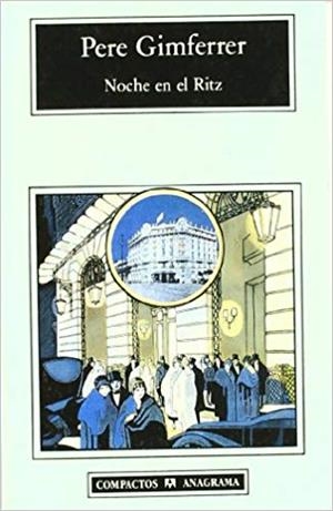 NOCHE EN EL RITZ | 9788433914538 | GIMFERRER,PERE | Libreria Geli - Librería Online de Girona - Comprar libros en catalán y castellano