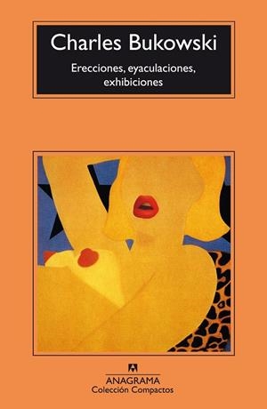 ERECCIONES,EYACULACIONES,EXHIBICIONES | 9788433914552 | BUKOWSKI,CHARLES | Libreria Geli - Librería Online de Girona - Comprar libros en catalán y castellano