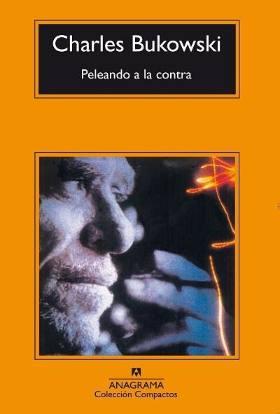 PELEANDO A LA CONTRA | 9788433914880 | BUKOWSKI,CHARLES | Libreria Geli - Librería Online de Girona - Comprar libros en catalán y castellano