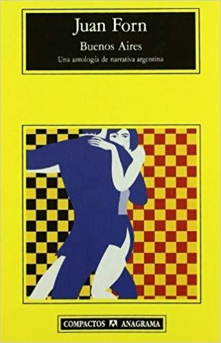 BUENOS AIRES.UNA ANTOLOGÍA DE NARRATIVA ARGENTINA | 9788433966353 | FORN,JUAN | Libreria Geli - Librería Online de Girona - Comprar libros en catalán y castellano